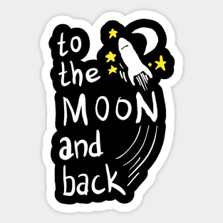 To the moon and back cute future astronaut gift Sticker